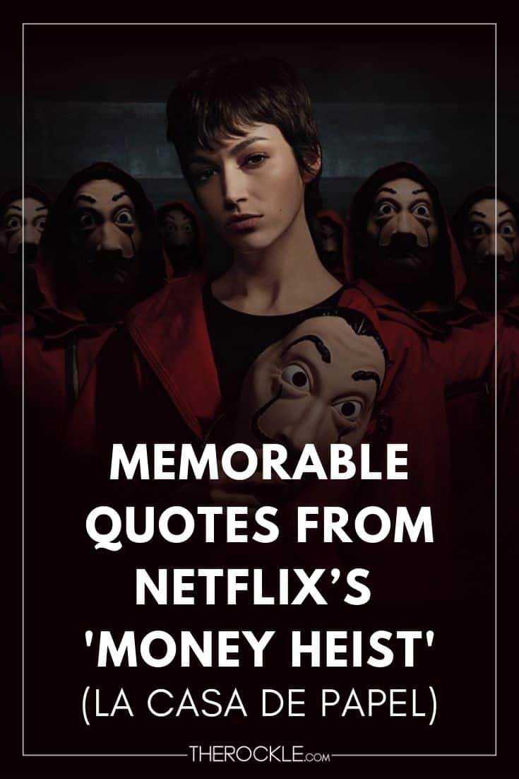 Memorable Quotes From Netflix's Money Heist (La Casa De Papel)