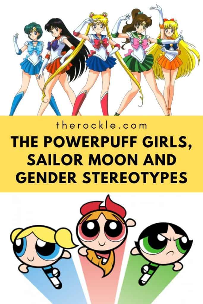 The Powerpuff Girls Sailor Moon And Gender Stereotypes The Rockle