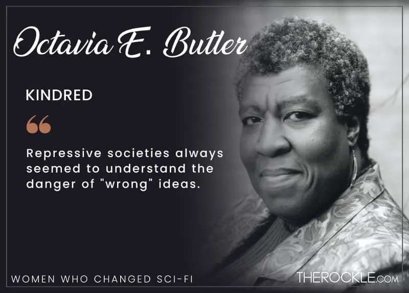 Repressive societies always seemed to understand the danger of "wrong" ideas. - Octavia E. Butler, Kindred