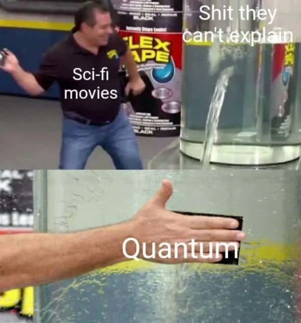 Quantum physics in movies meme