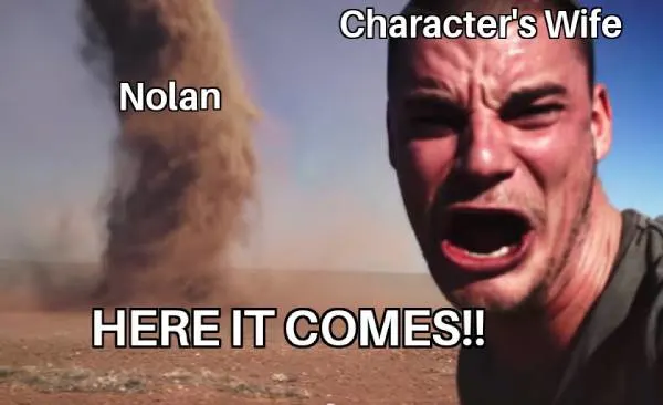 Wife character in Christoper Nolan movies meme