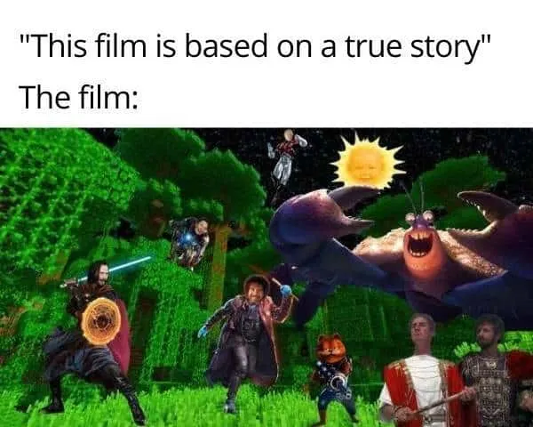 Movie based on a true story meme