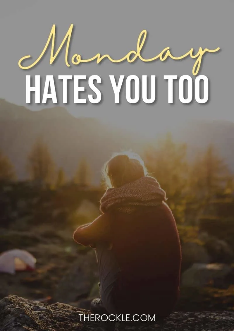 Funny demotivational quote: Monday hates you too.