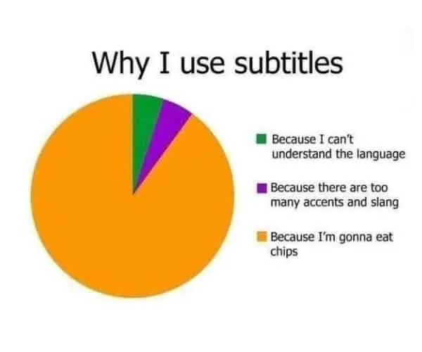 Why I use subtitles funny meme
