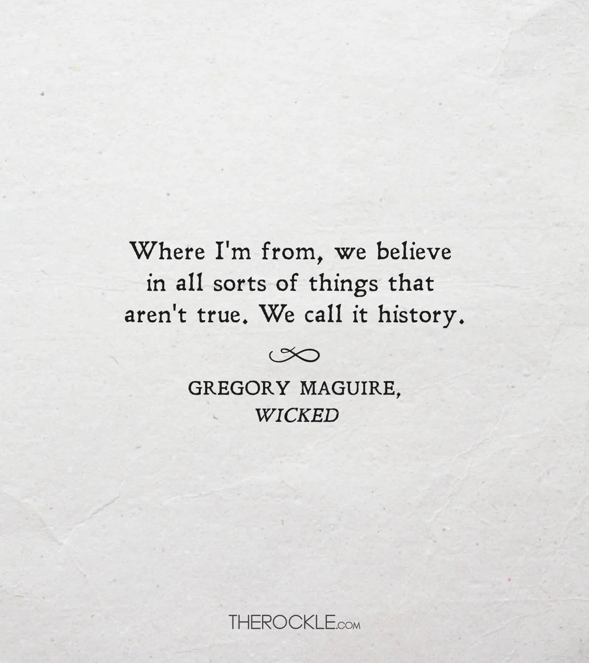 Quote from Gregory Maguire's book Wicked