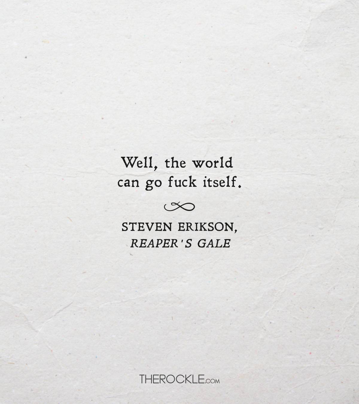 Quote from Steven Erikson's Reaper’s Gale book