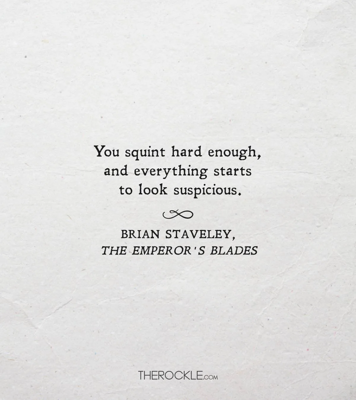 Quote from Brian Staveley's The Emperor’s Blades