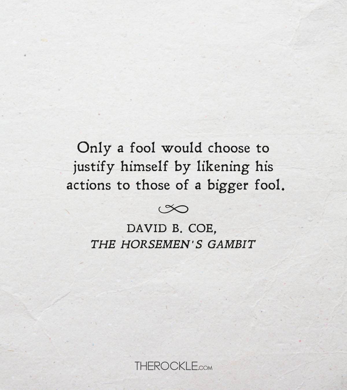 Quote from David B. Coe's book, Horsemen's Gambit