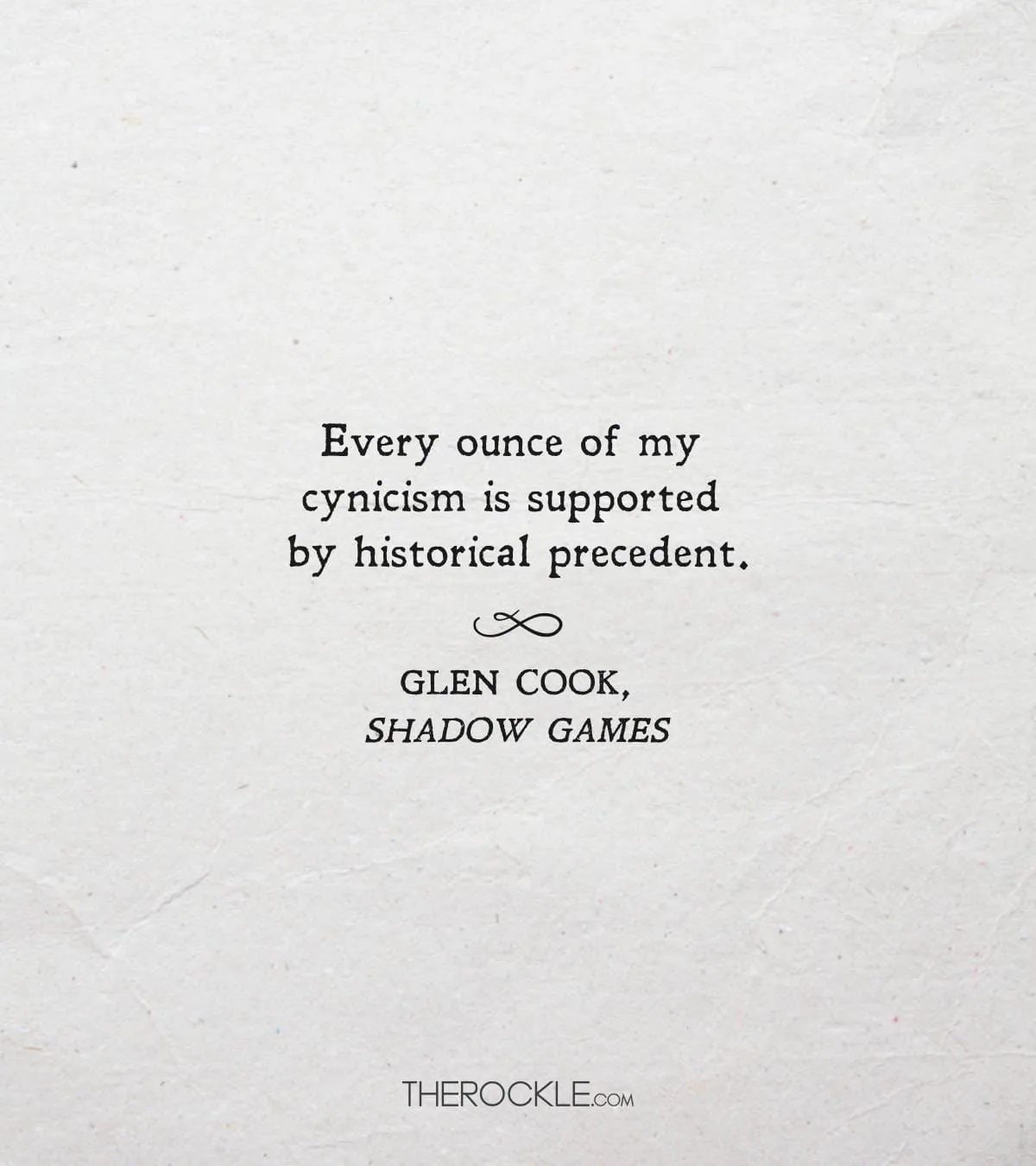 Quote from Glen Cook's Shadow Games