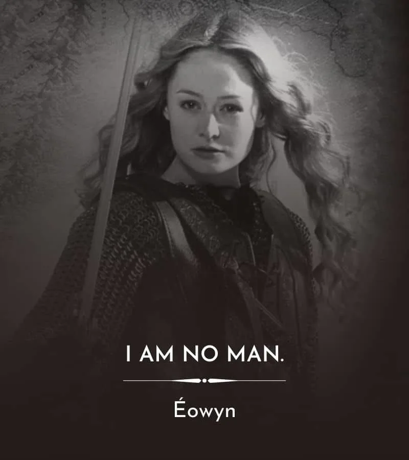 Eowyn from Lord of the Rings portrait and quote: "I am no man."