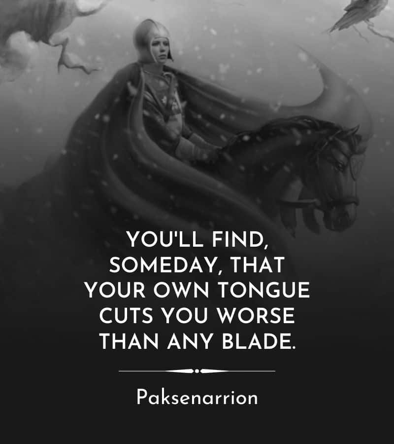Paks from Paksenarrion portrait and quote: “You'll find, someday, that your own tongue cuts you worse than any blade.”