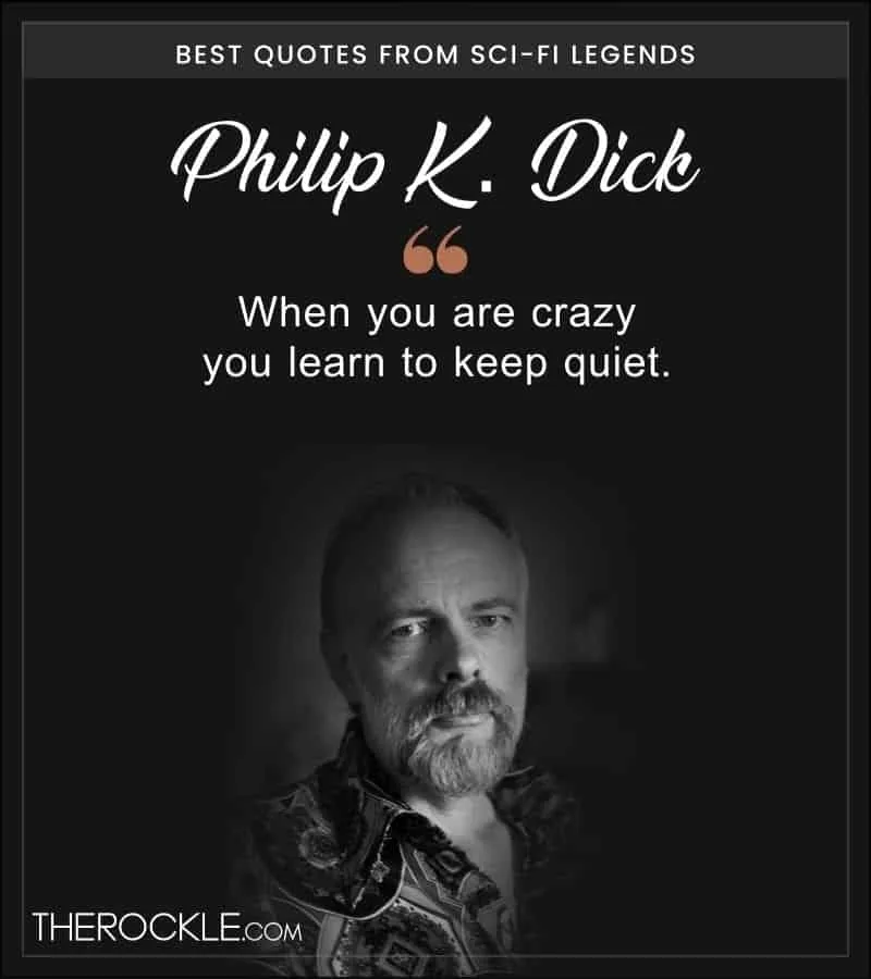 Philip K. Dick Quote