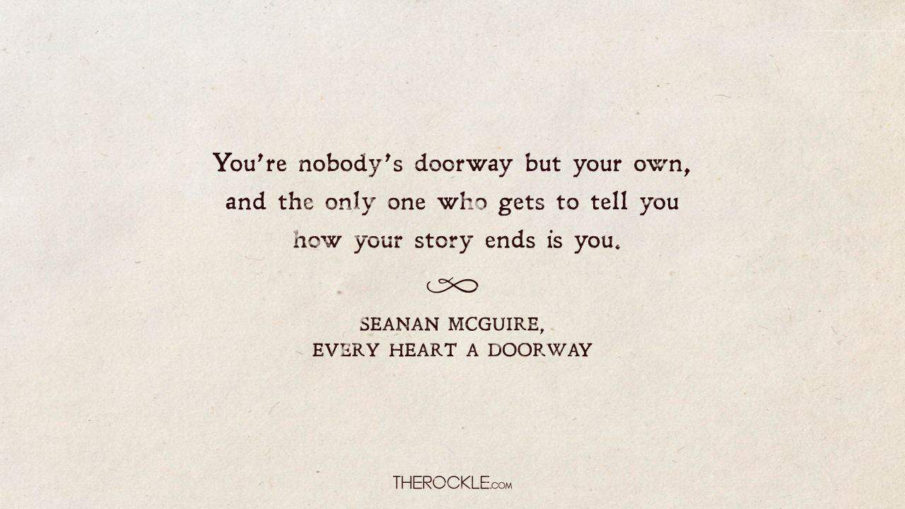 Quote from Every Heart A Doorway by Seanan Mcguire