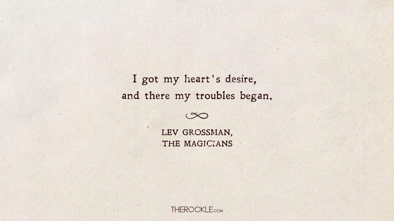 Quote from The Magicians by Lev Grossman, a book set in a magic school