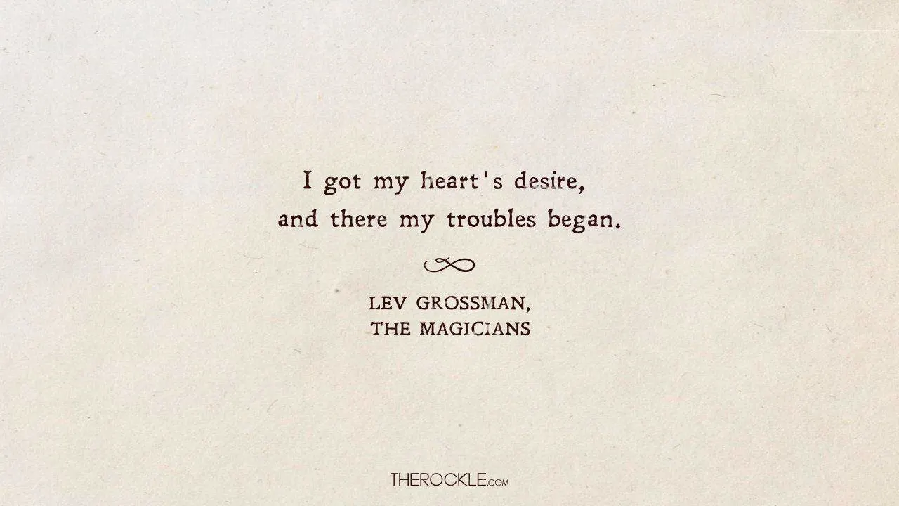 Quote from The Magicians by Lev Grossman, a book set in a magic school