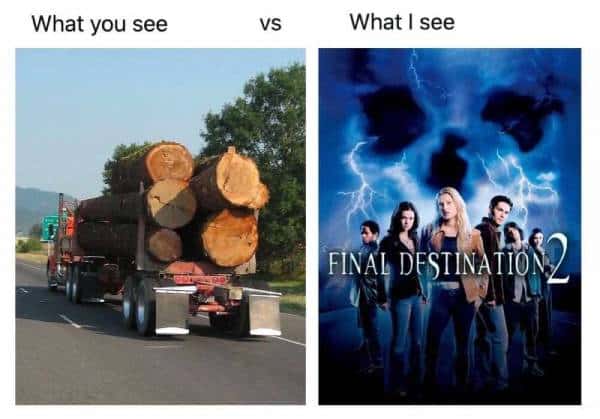 Funny movie meme Final Destination