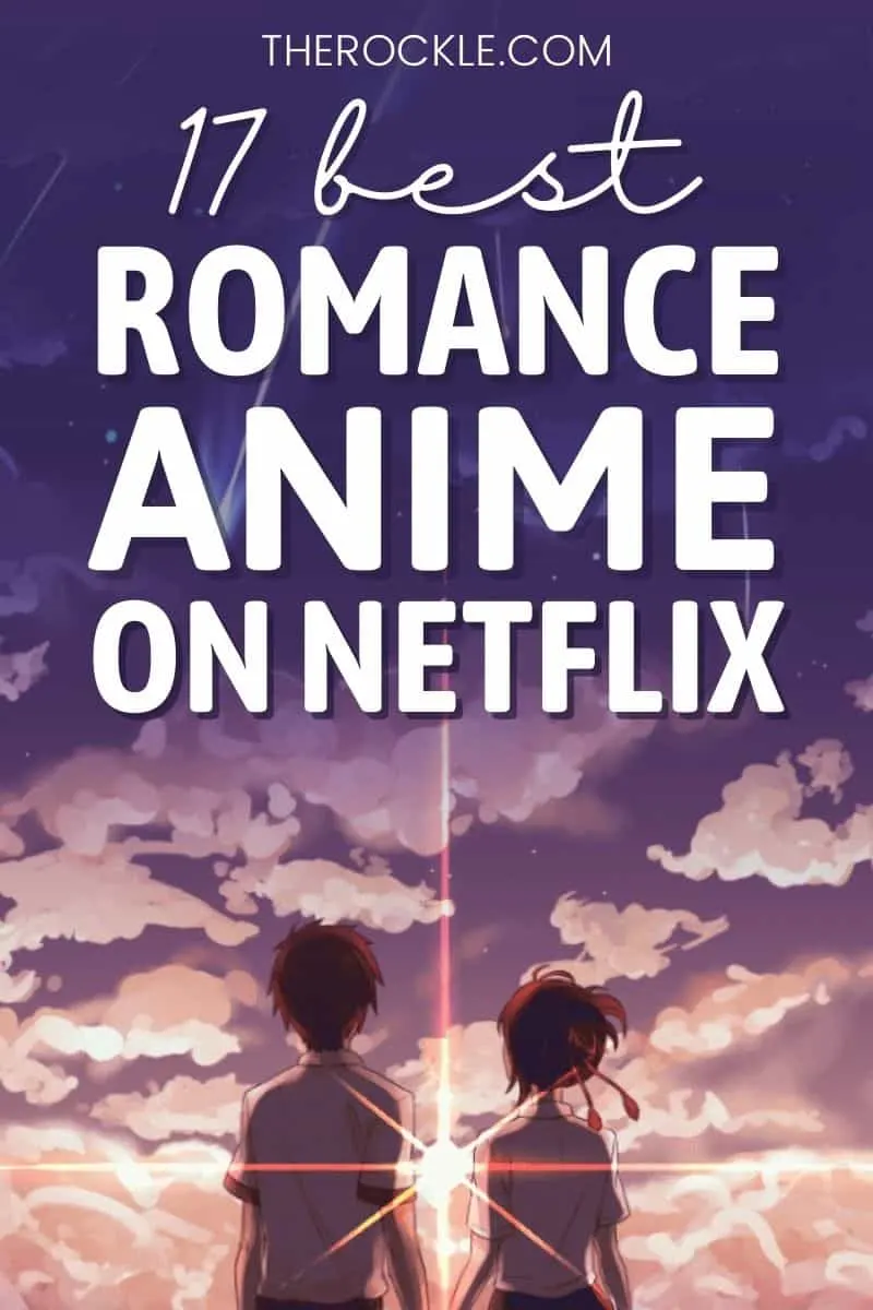 17 Best Romance Anime On Netflix To Fall In Love With Pinterest