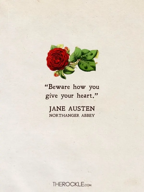 Best Jane Austen quotes: “Beware how you give your heart.” - Northanger Abbey
