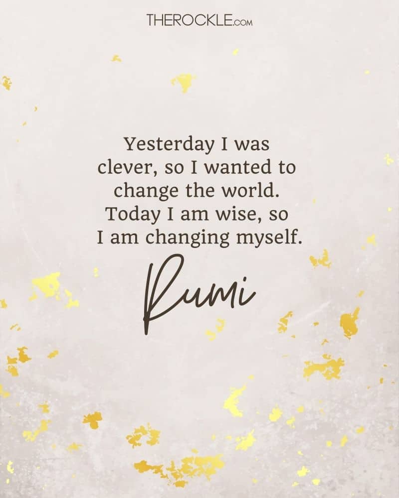 بهترین نقل قول های مولانا: «دیروز باهوش بودم، پس می خواستم دنیا را تغییر دهم. امروز من عاقل هستم، بنابراین دارم خودم را تغییر می دهم.»