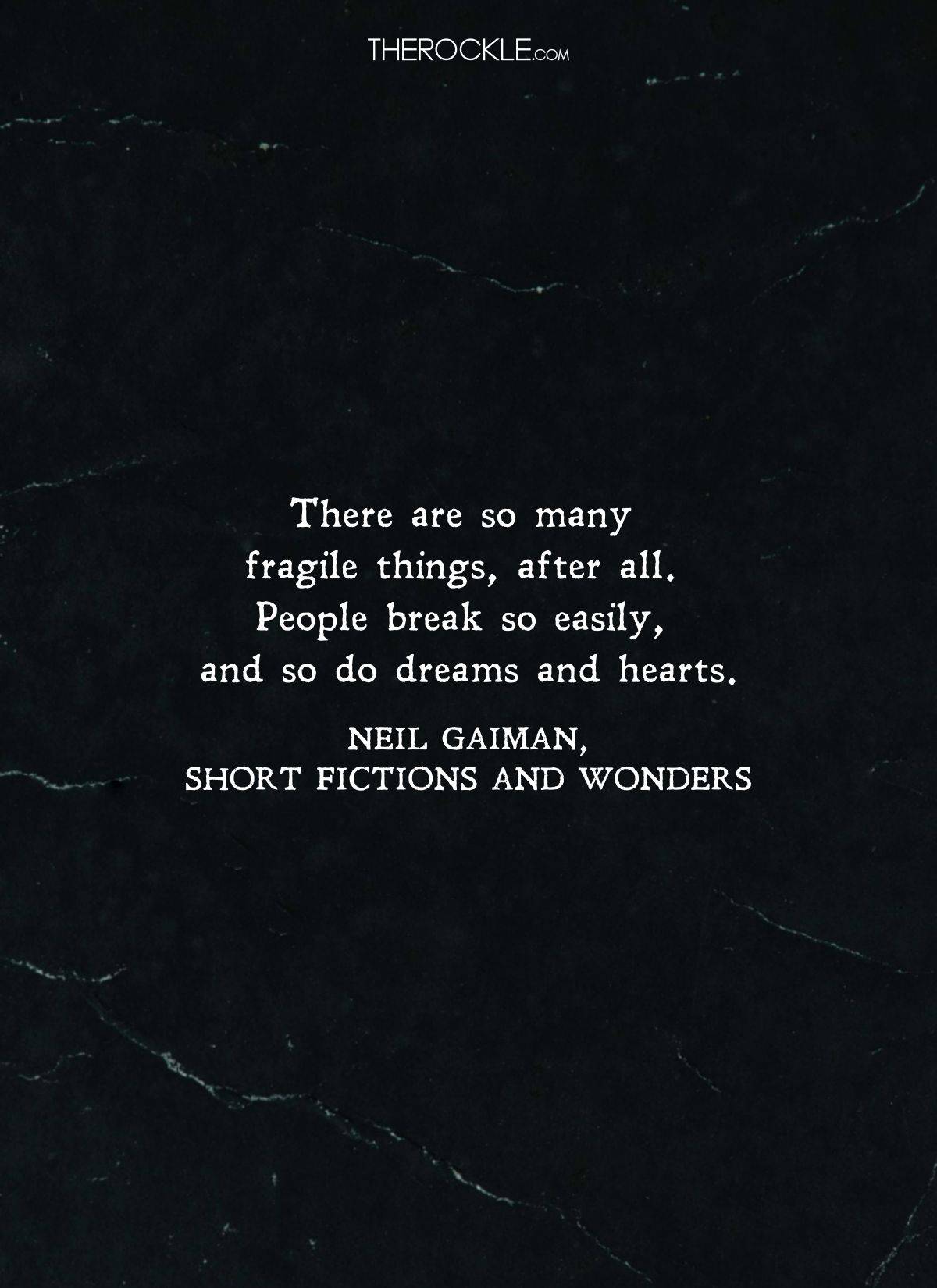Neil Gaiman quote on human fragility from Short Fictions and Wonders
