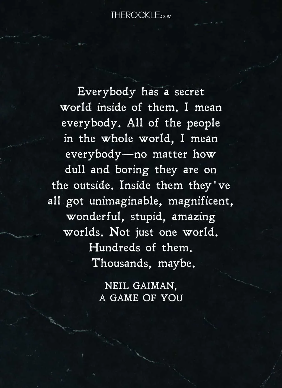 Neil Gaiman's quote about people's inner worlds from the book A Game of You