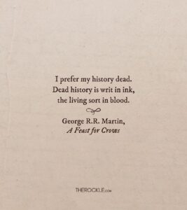 Valar Morghulis, But These 30 George R.R. Martin Quotes Live Forever