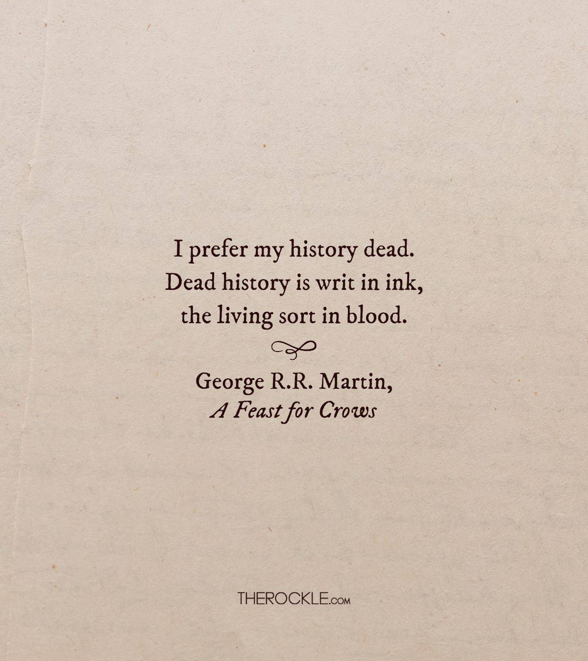 George R.R. Martin quote about history