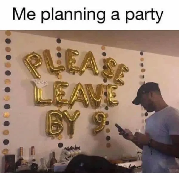 Introvert memes: Please leave by 9