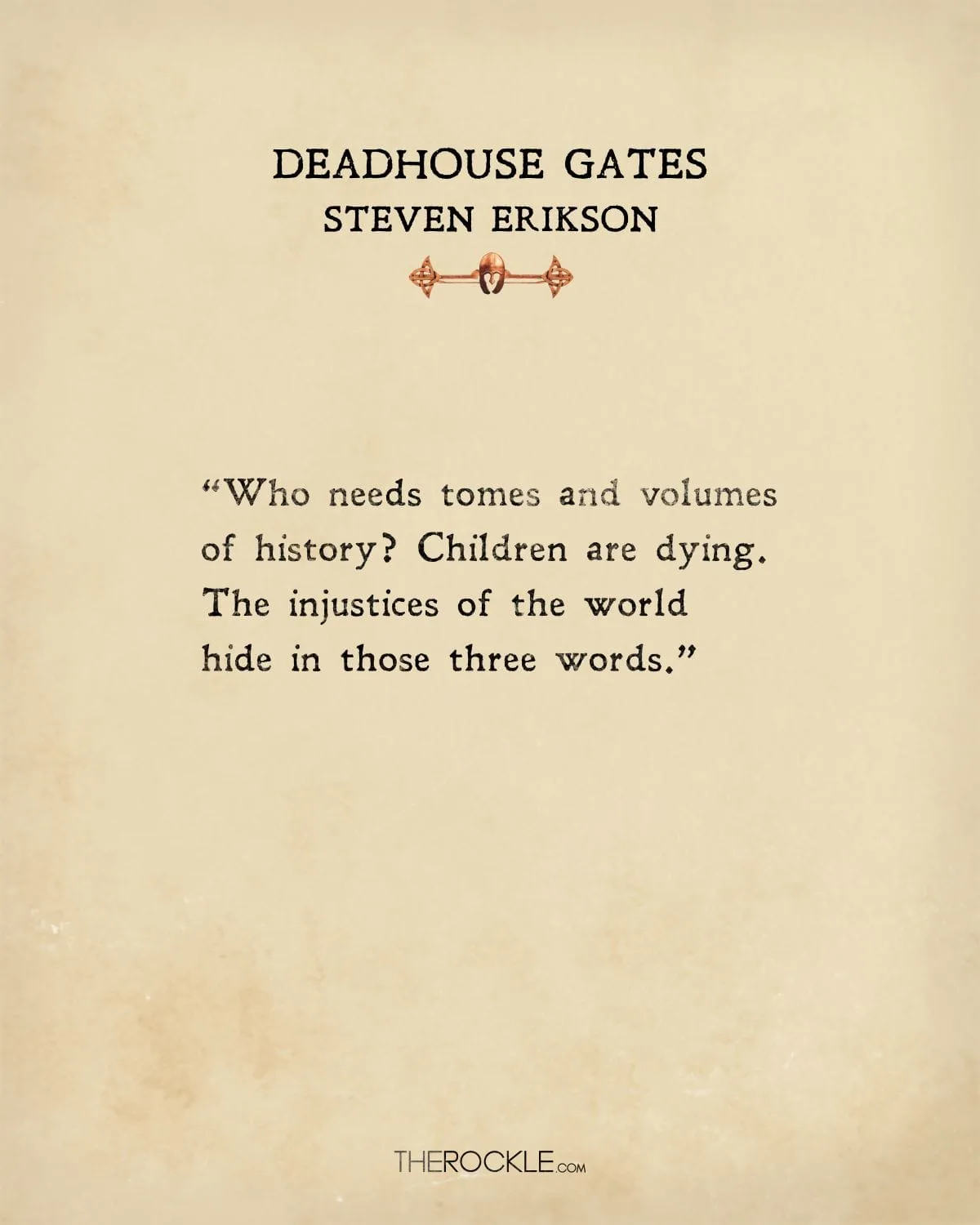 Steven Erikson quote from Deadhouse Gates