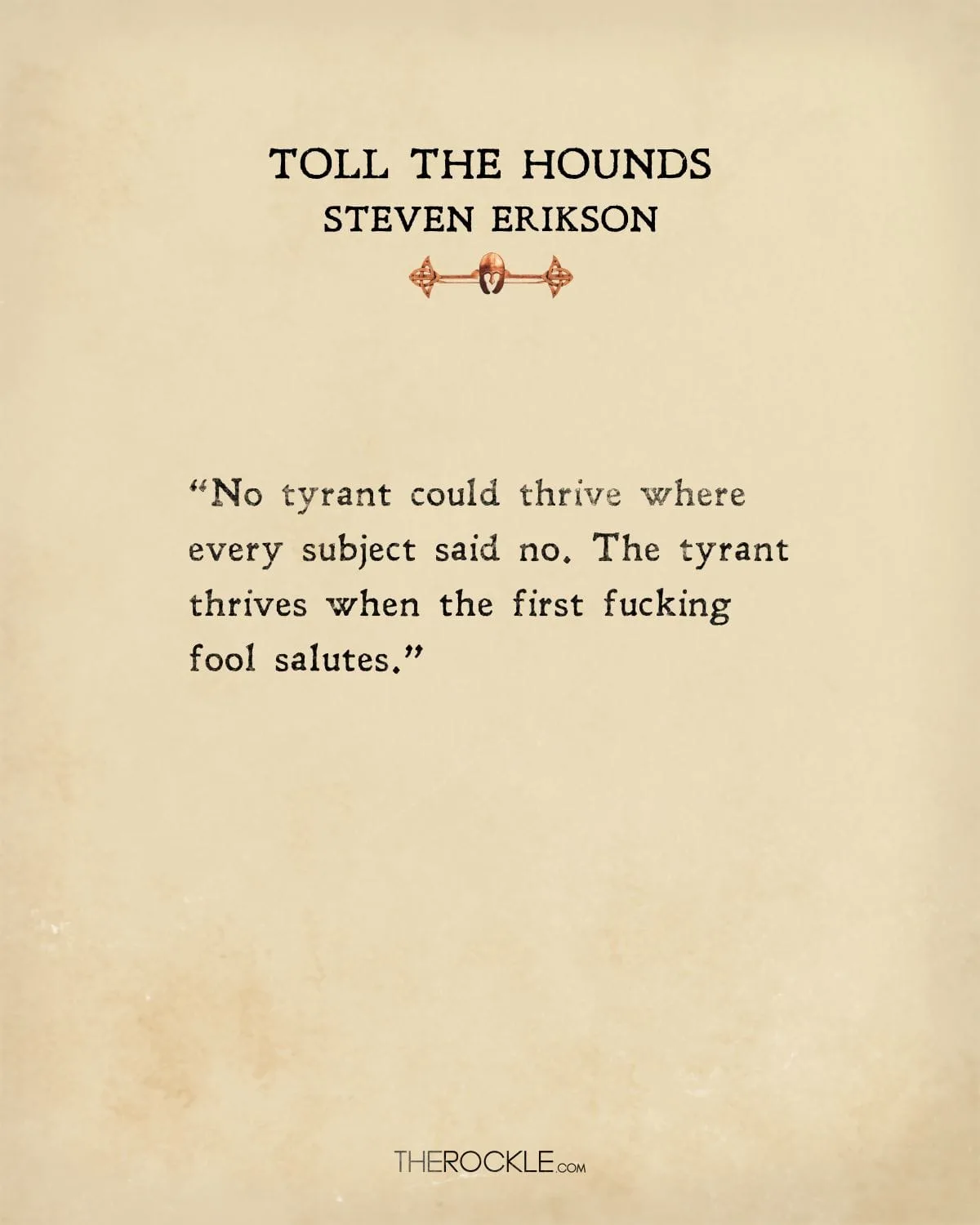 Steven Erikson quote from Toll the Hounds