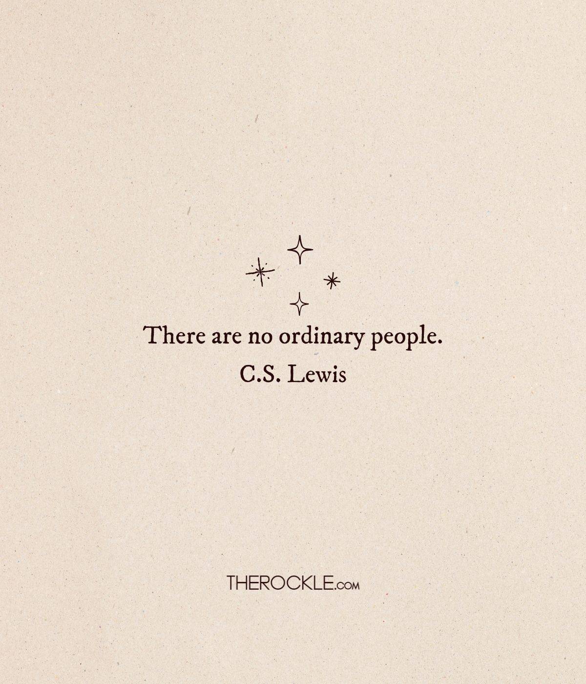 C.S. Lewis quote about extraordinary people