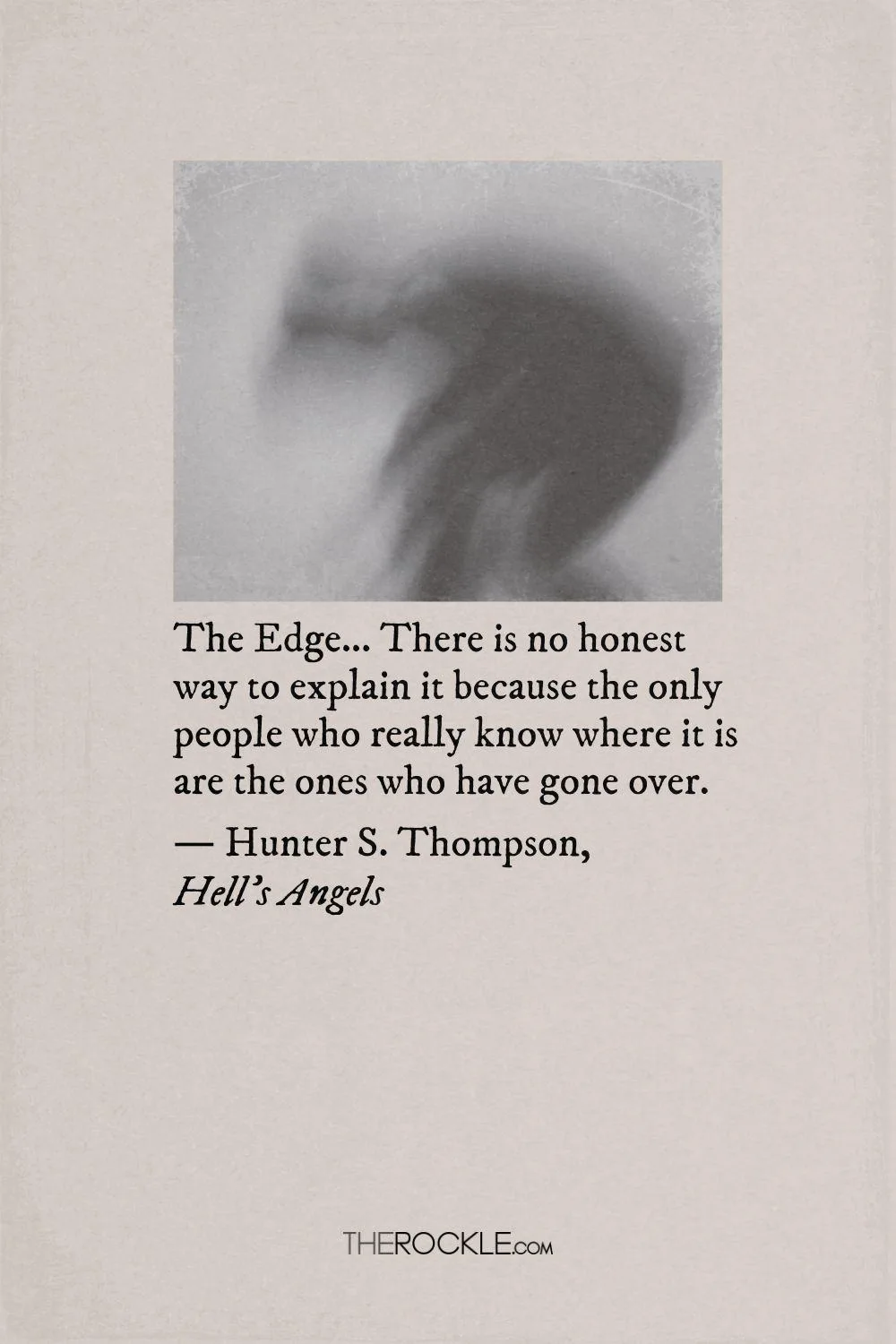 Hunter S. Thompson quote on going over the edge