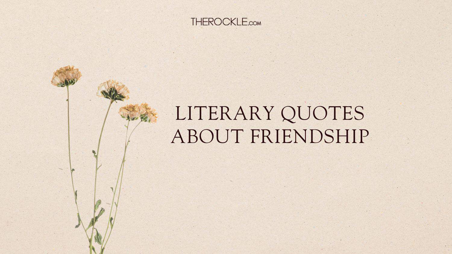 Literary quotes about friendship