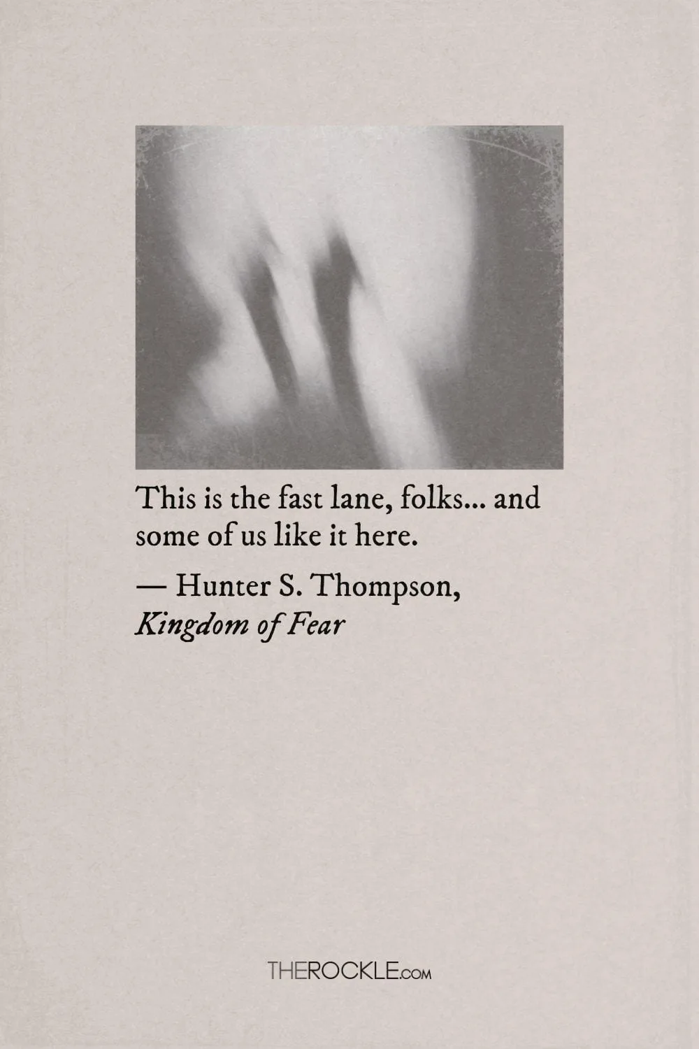 Thompson's quote on loving the life in the fast lane